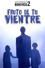 Mauricio Gimenez interpreta a  en Historias Breves II: Fruto de tu vientre