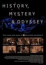 Película History, Mystery & Oyssey: Six Portland Animators