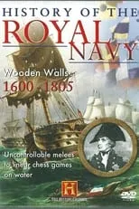 Póster de la película History of the Royal Navy: Wooden Walls 1600-1805