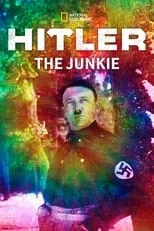 Póster de la película Hitler The Junkie