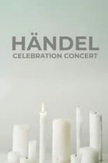 Película Händel Celebration Concert