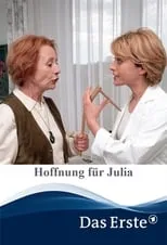 Meike Gottschalk es Julia Stadler en Hoffnung für Julia