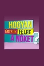 Película Hogyan értsük félre a nőket?