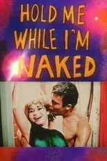 Película Hold Me While I'm Naked