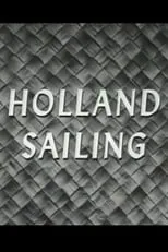 Harry Wismer es Narrator (voice) en Holland Sailing