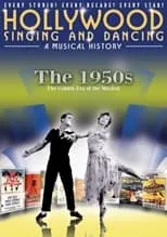 Poster de la película Hollywood Singing and Dancing: A Musical History - The 1950s: The Golden Era of the Musical - Películas hoy en TV