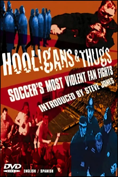 Póster de la película Hooligans & Thugs: Soccer's Most Violent Fan Fights