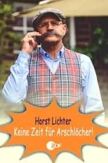 Poster de la película Horst Lichter - Keine Zeit für Arschlöcher - Películas hoy en TV