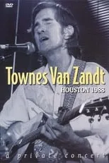 Townes Van Zandt es himself en Houston 1988: A Private Concert