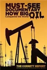 Película How Big Oil Conquered the World