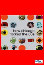 Bob Sirott es Host en How Chicago Rocked the 60s