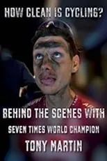 Tony Martin es Himself en How Clean is Cycling? Behind the scenes with seven times world champion Tony Martin