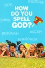 Póster de la película How Do You Spell God?