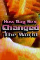 Portada de How Gay Sex Changed the World