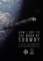 Película How I Got to the Moon by Subway