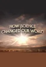 Póster de la película How Science Changed Our World