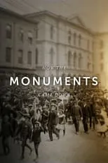 Película How the Monuments Came Down