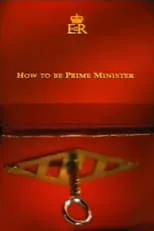 Película How to Be Prime Minister