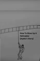 Póster de la película How to Blow Up a Helicopter (Ayako's Story)