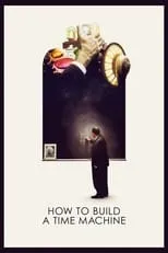 Ronald Mallett es Self en How to Build a Time Machine