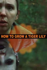 Película How to Grow a Tiger Lily