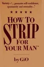 Poster de la película How To Strip For Your Man by GiO - Películas hoy en TV