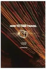 Película How To Time Travel