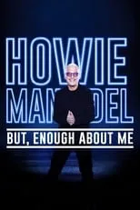 Poster de Howie Mandel: But, Enough About Me