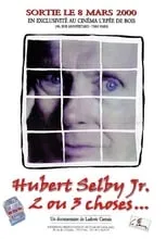 Hubert Selby Jr. interpreta a Self en Hubert Selby Jr., 2 ou 3 choses...