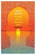 Poster de I Always Said Yes: The Many Lives of Wakefield Poole