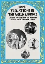 Poster de la película I Don't Feel at Home in This World Anymore: Film, Stories & Images from the Mississippi Records and Alan Lomax Archive - Películas hoy en TV