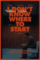 Película I Don't Know Where to Start