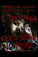 Poster de I Don't Wanna Feel Nothin' No More