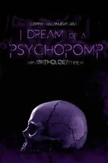 Película I Dream of a Psychopomp