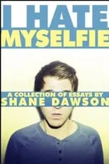 Shane Dawson interpreta a Shane Dawson en I Hate Myselfie