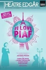 Anaïs Delva es  en I Love Piaf