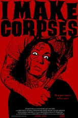 Póster de la película I Make Corpses