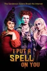 Póster de I Put a Spell on You: The Sanderson Sisters Break the Internet