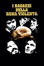 Película I ragazzi della Roma violenta