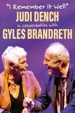 Gyles Brandreth es Self en I Remember It Well: Dame Judi Dench in Conversation with Gyles Bandreth