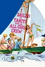 Película I Sailed to Tahiti with an All Girl Crew