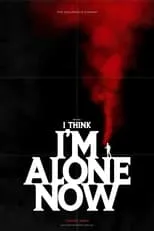 Thomas Burke es Sam en I Think I'm Alone Now