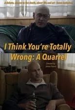 Película I Think You're Totally Wrong: A Quarrel