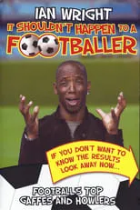 Película Ian Wright - It Shouldn't Happen To A Footballer