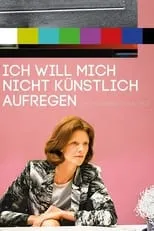 Poster de Ich will mich nicht künstlich aufregen