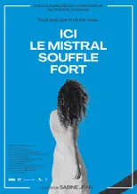 Poster de la película Ici le mistral souffle fort - Películas hoy en TV