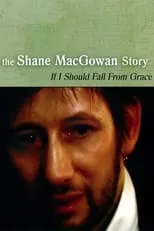 Poster de la película If I Should Fall from Grace: The Shane MacGowan Story - Películas hoy en TV