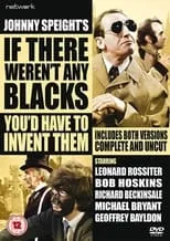 Película If There Weren't Any Blacks You'd Have to Invent Them