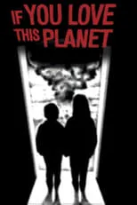 Película If You Love This Planet