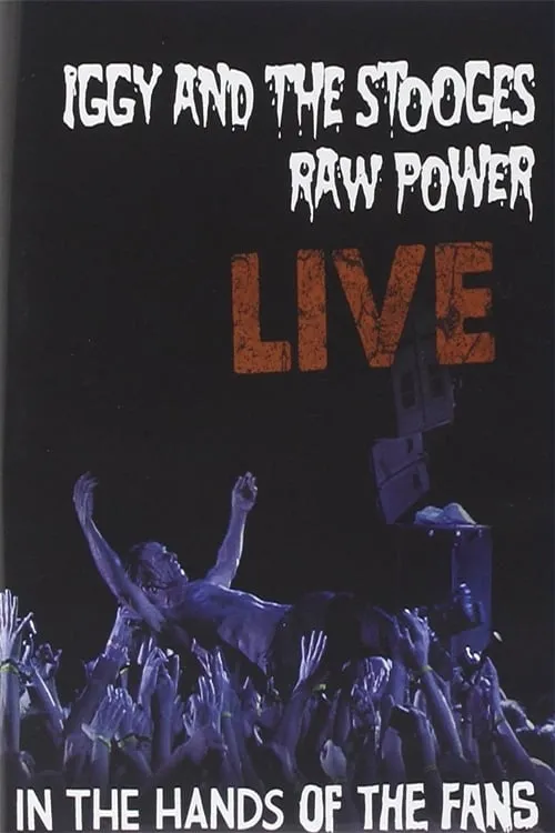 Poster de Iggy and the Stooges - Raw Power Live (In the Hands of the Fans)